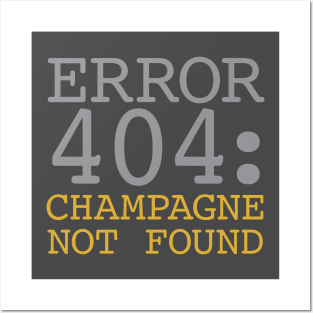 Error 404 Champagne Not Found Posters and Art